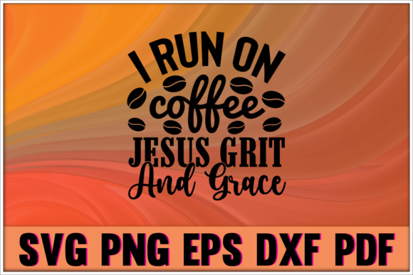 I Run on Coffee Jesus Svg Design: Brand Review for Crafts