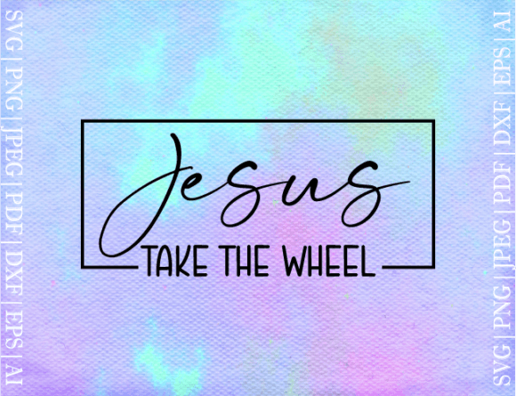 Jesus Take the Wheel SVG: A Designer's Review