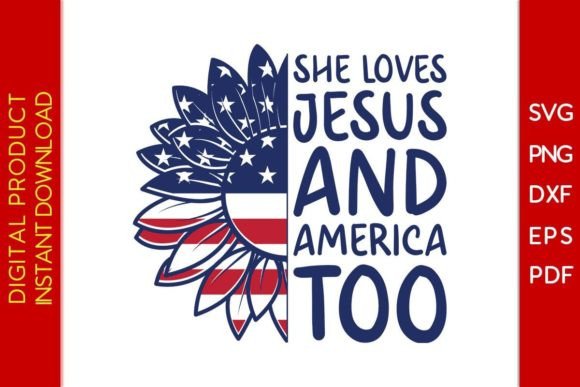 She Loves Jesus and America Too 4th July
